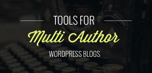 Tools for Managing Multi-Author Blogs