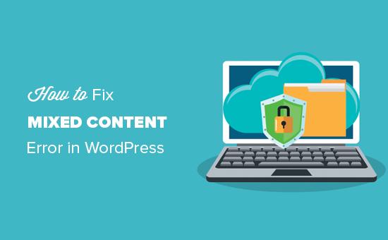 How to fix the mixed content error in WordPress