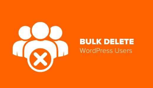 Bulk Delete WordPress Users