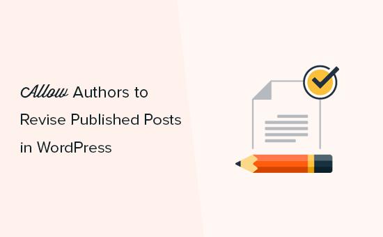 Allow authors to revise published posts in WordPress